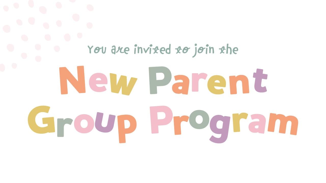 A white background with pink polka dots and text: "You are invited to join the New Parent Group Program"